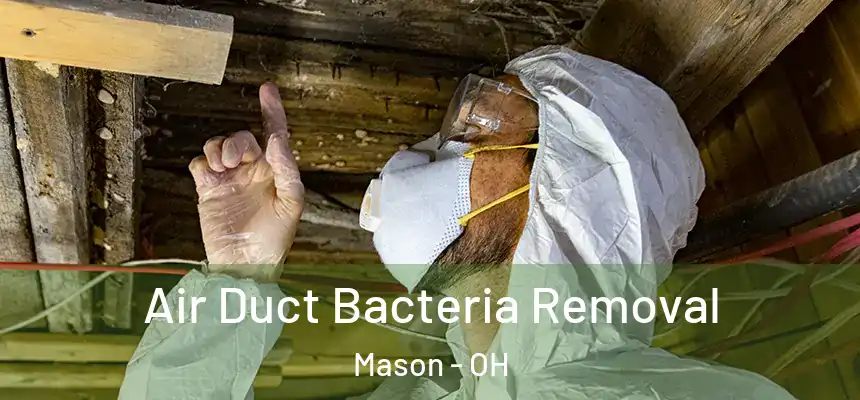  Air Duct Bacteria Removal Mason - OH