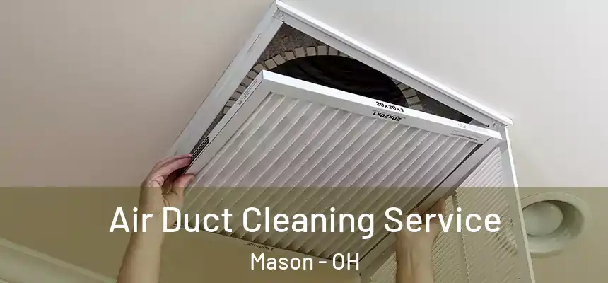  Air Duct Cleaning Service Mason - OH