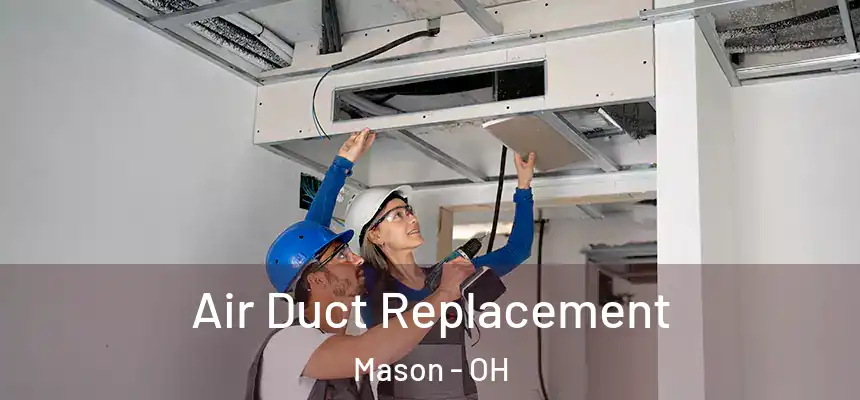 Air Duct Replacement Mason - OH