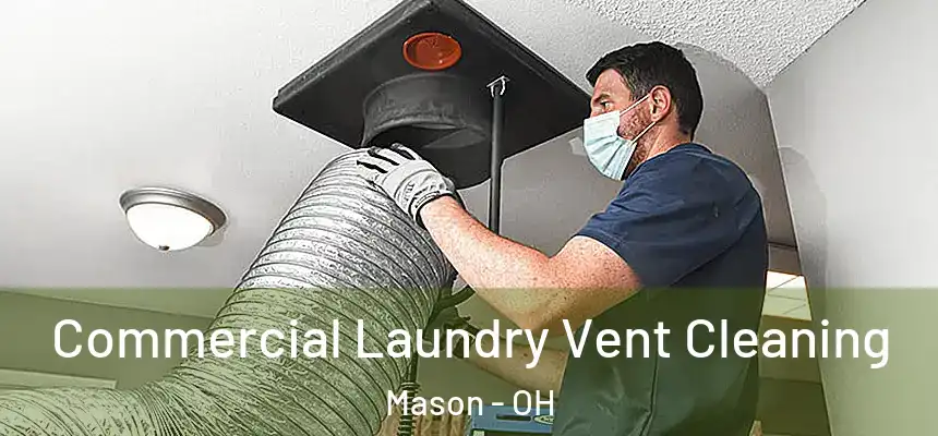  Commercial Laundry Vent Cleaning Mason - OH