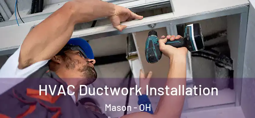  HVAC Ductwork Installation Mason - OH