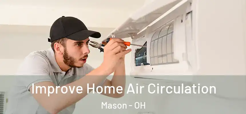  Improve Home Air Circulation Mason - OH