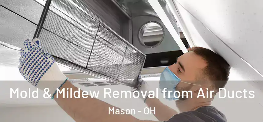  Mold & Mildew Removal from Air Ducts Mason - OH