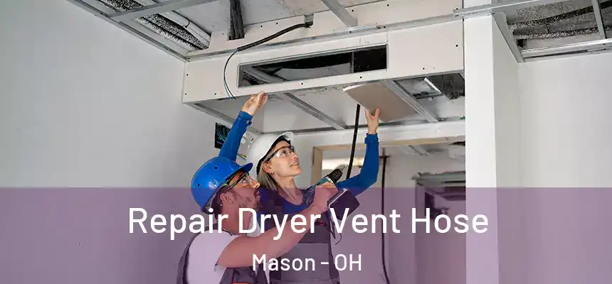  Repair Dryer Vent Hose Mason - OH